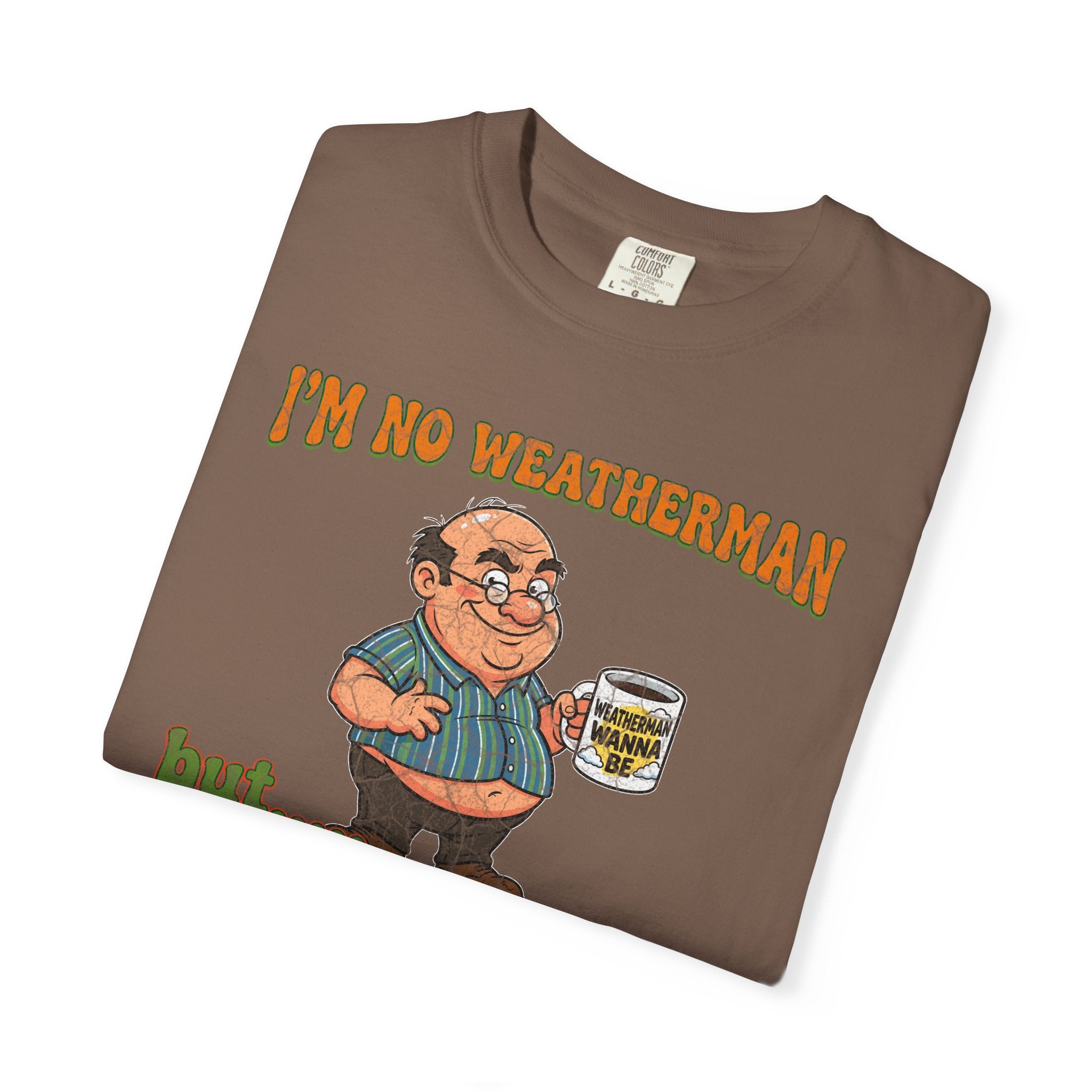 Brown unisex cotton t-shirt featuring a cartoon man holding a mug that says Weatherman Wanna Be.