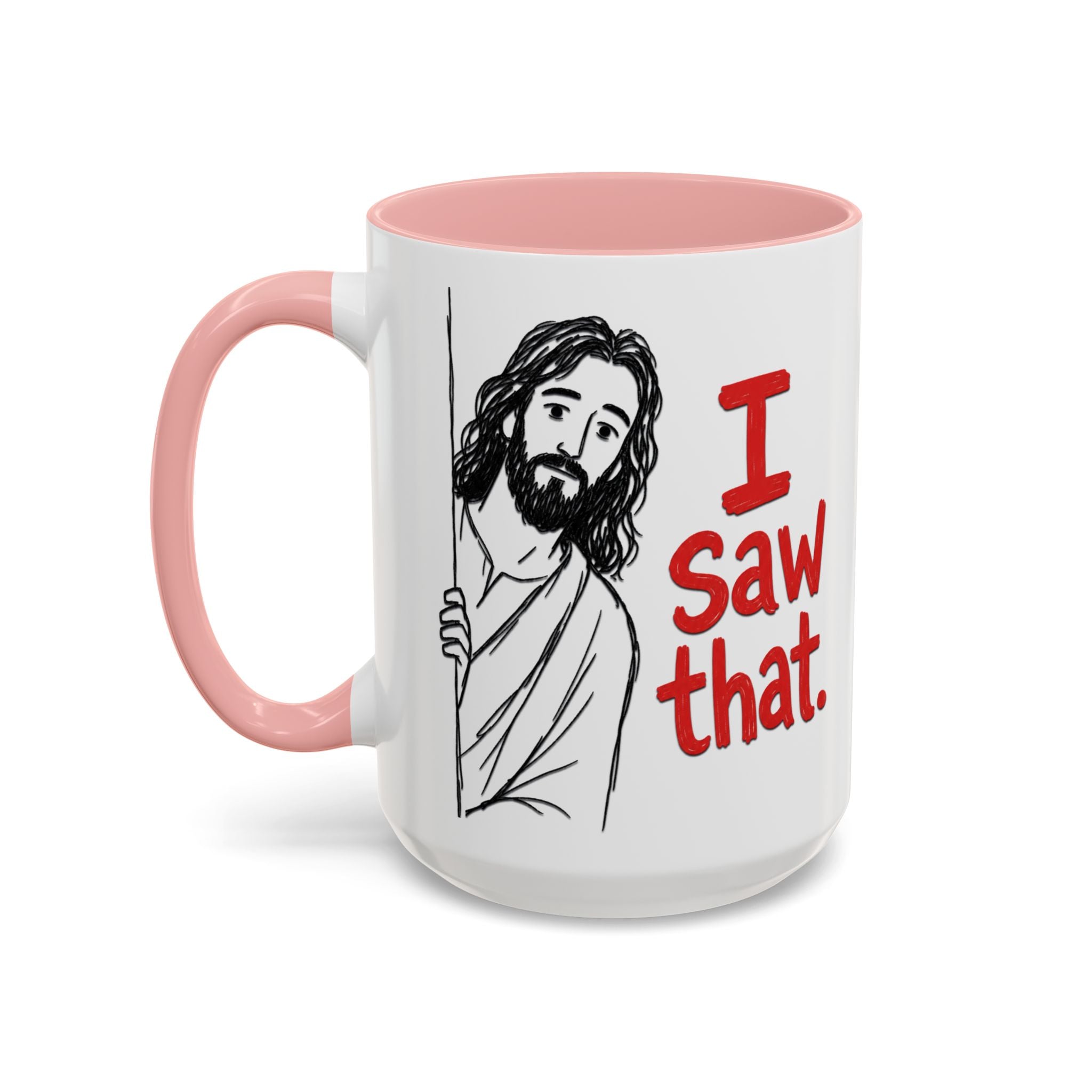 A white ceramic mug with a pink handle and interior, featuring a drawing of Jesus saying I Saw that.