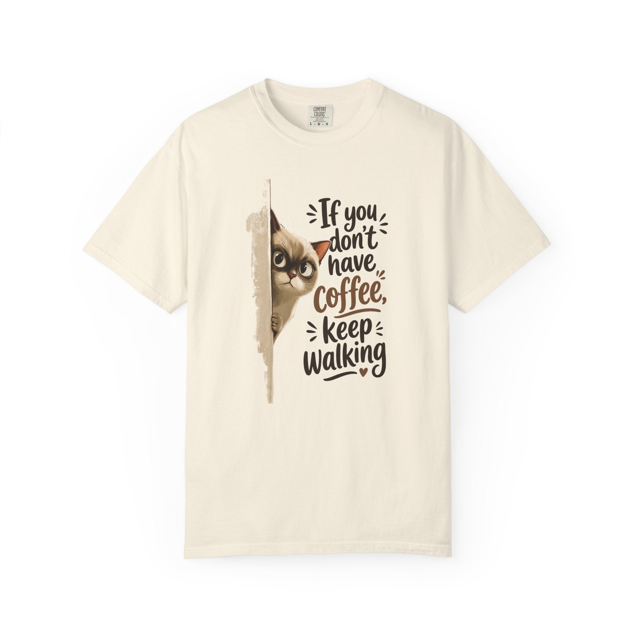 Cat Peeking Coffee Tee — “If You Don’t Have Coffee, Keep Walking” T-Shirt