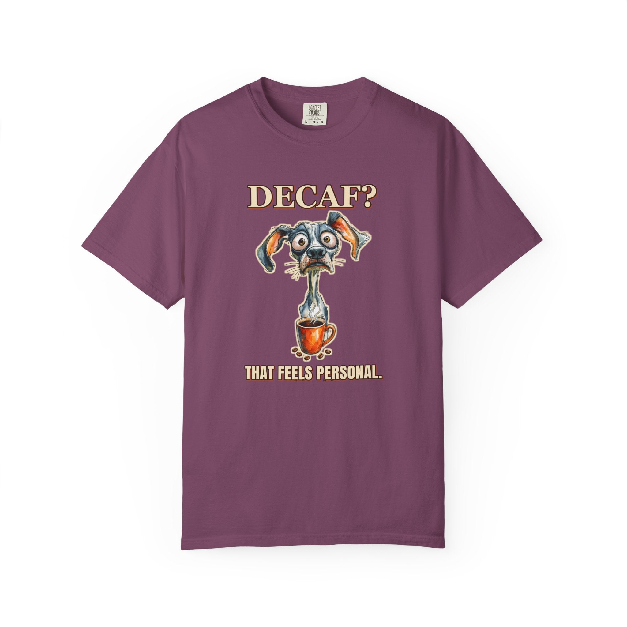 Coffee Dog T-Shirt — "Decaf? That Feels Personal." Funny Coffee Lover Tee