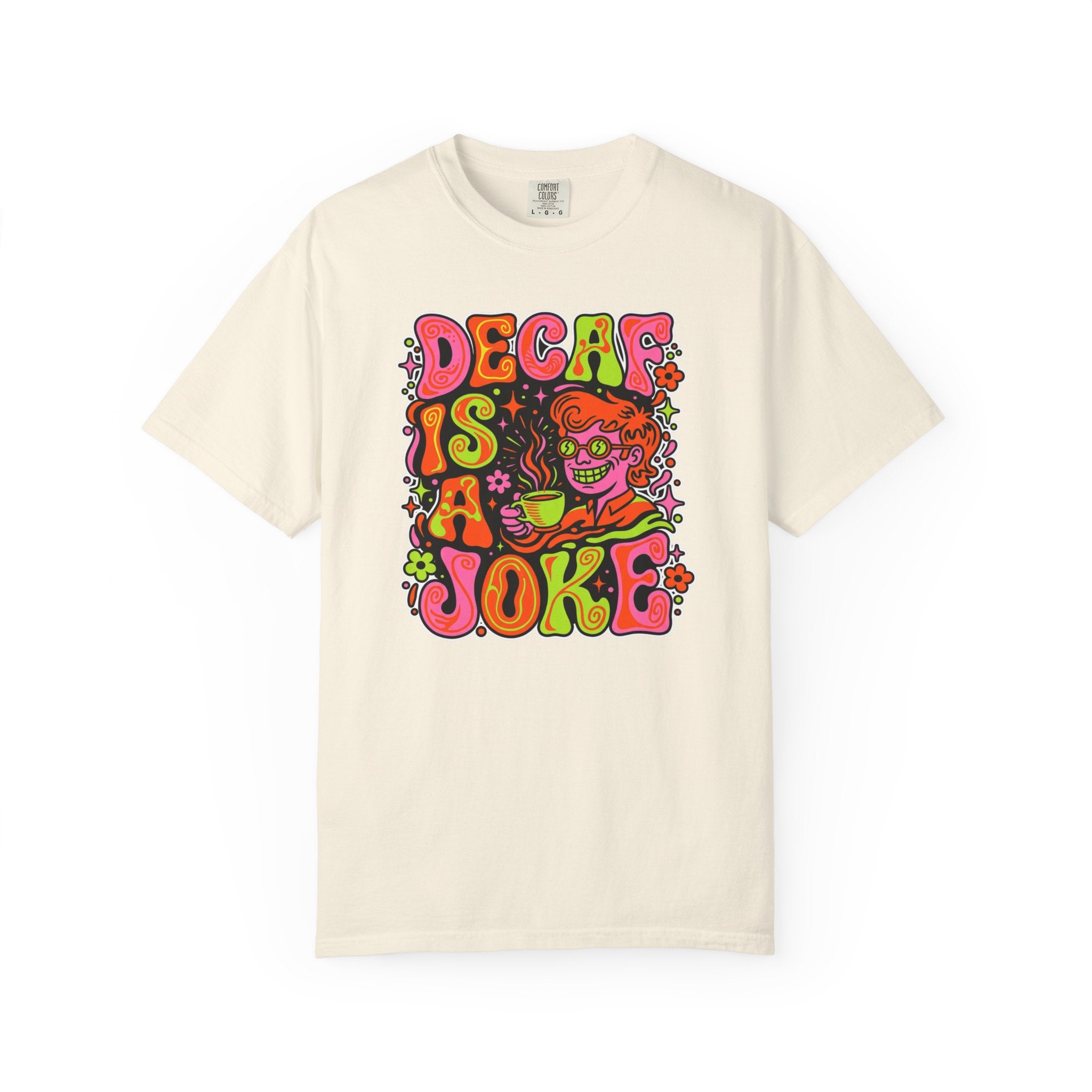 Cream-colored t-shirt featuring a retro psychedelic graphic that says Decaf Is A Joke.