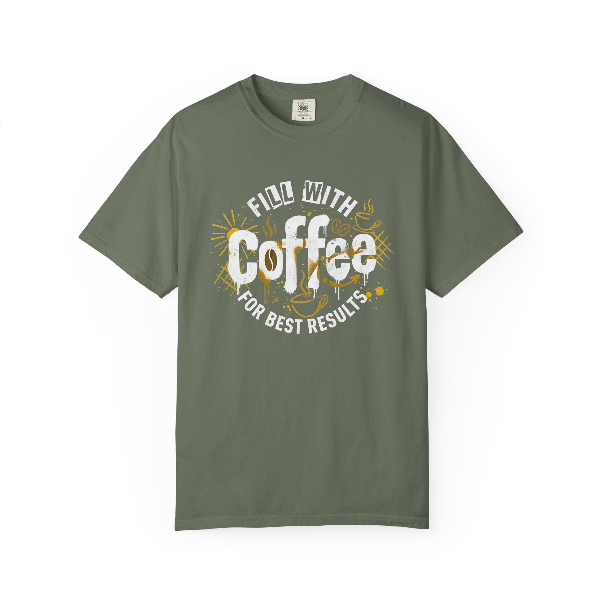 An olive green cotton t-shirt featuring a retro graphic that says Fill With Coffee For Best Results.