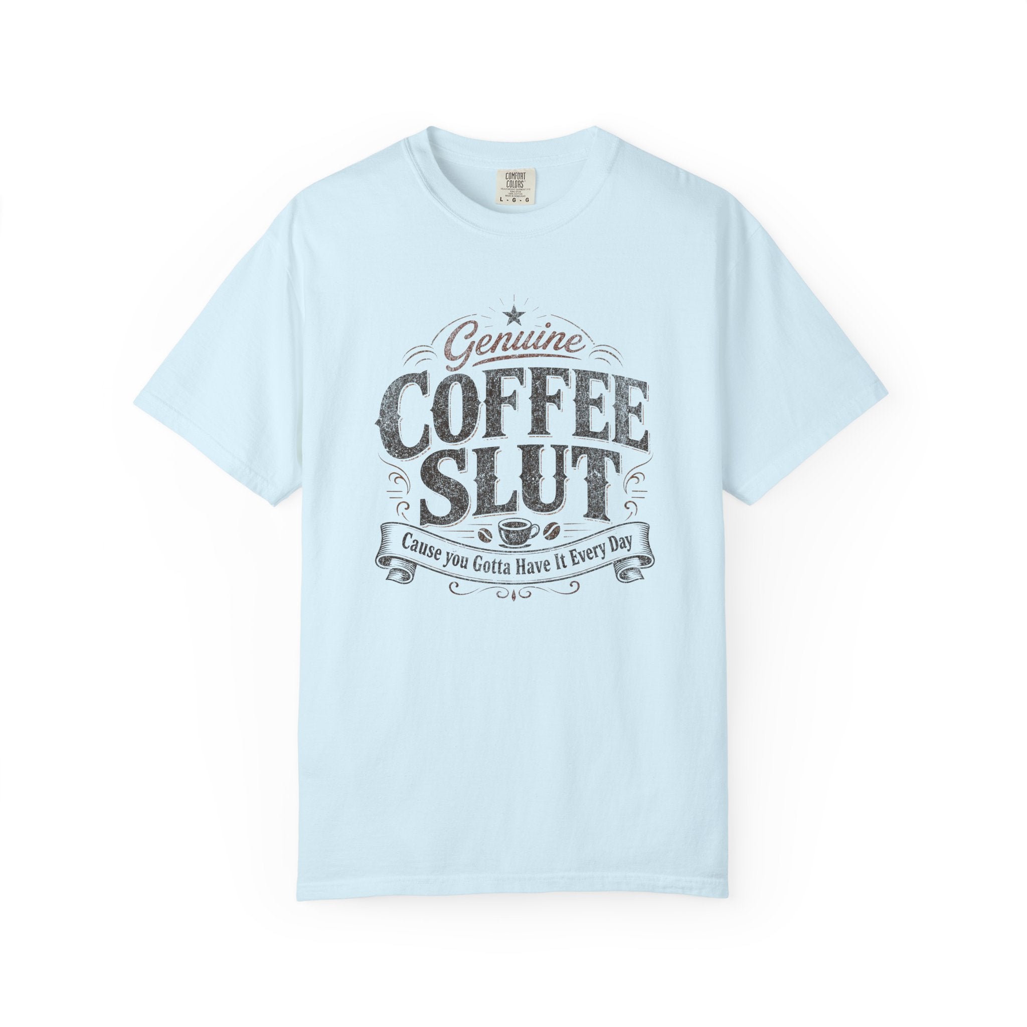 Coffee Slut Graphic Tee — Funny Coffee Lover Shirt