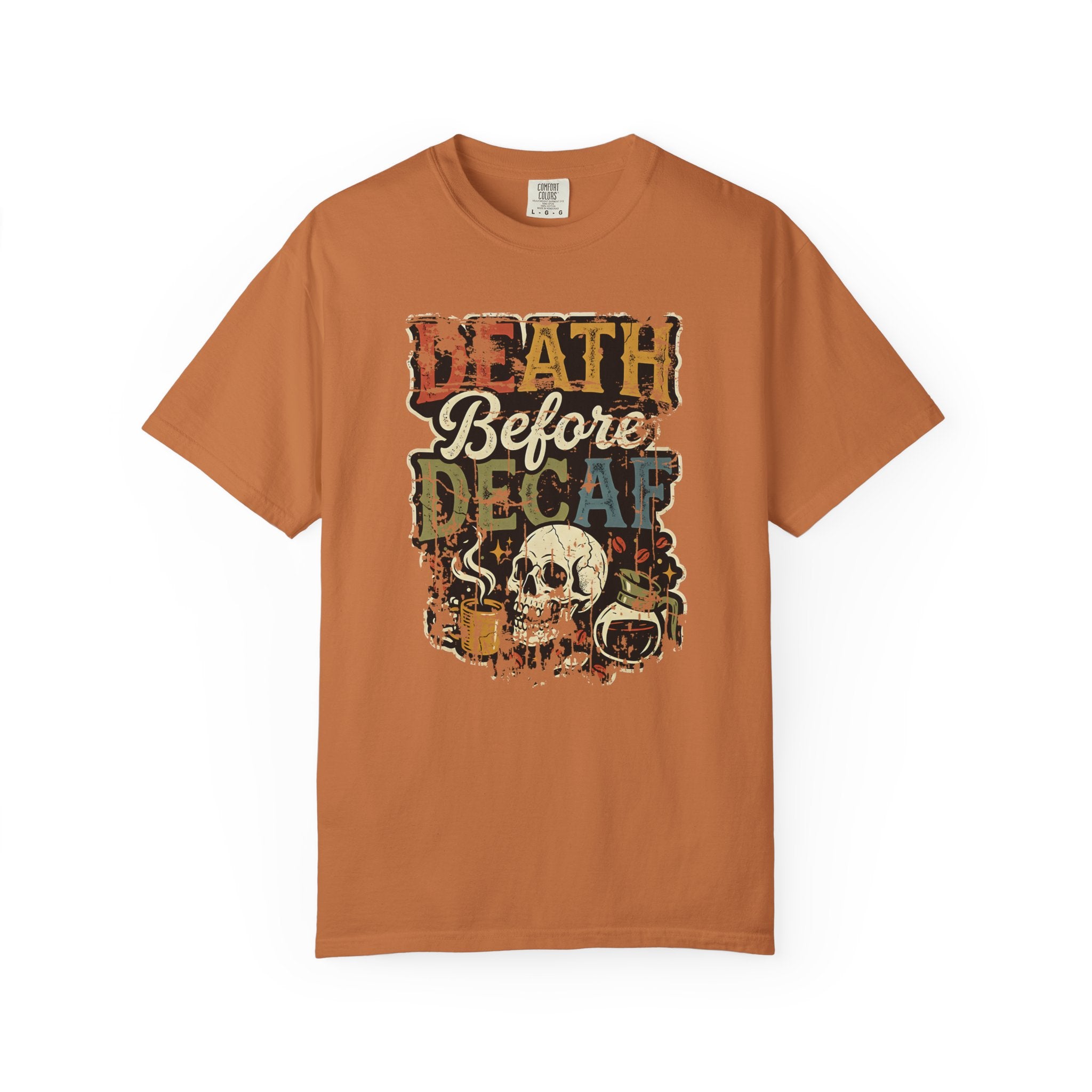 Rust-colored unisex cotton t-shirt with a distressed Death Before Decaf graphic and skull design.