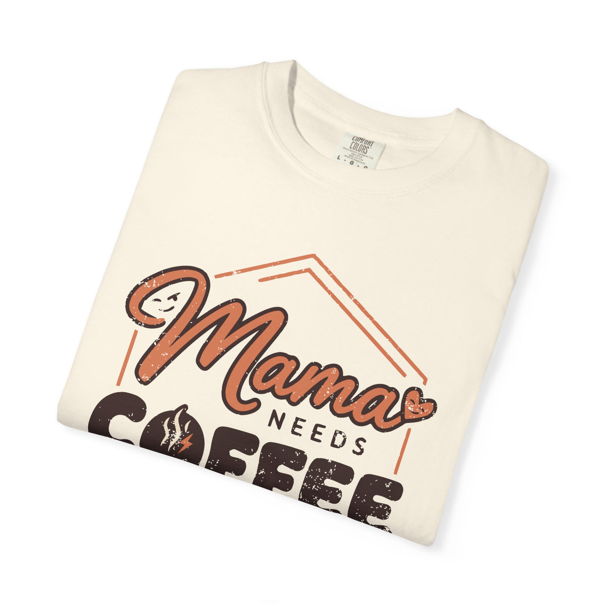 Folded Ivory Mama Needs Coffee T-shirt.