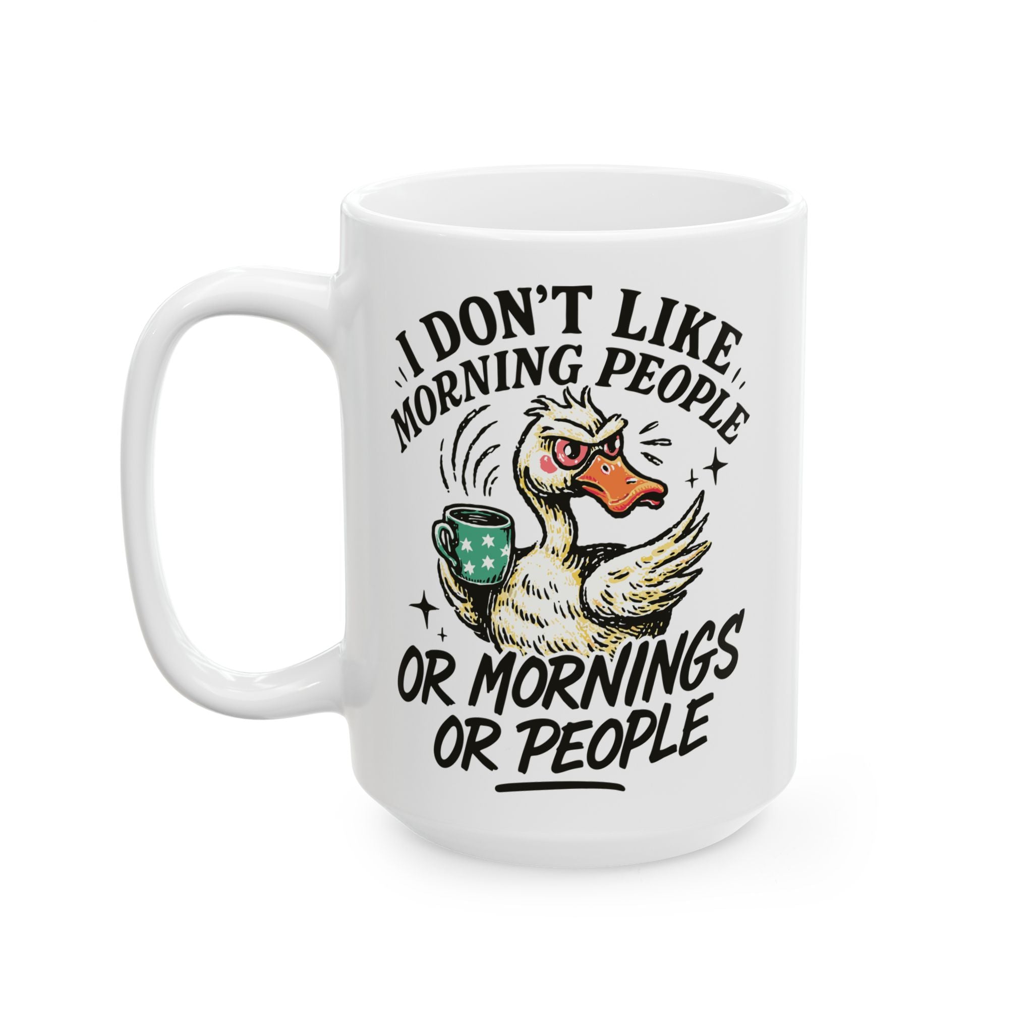 White ceramic coffee mug featuring a grumpy duck illustration and the text I Don't Like Morning People