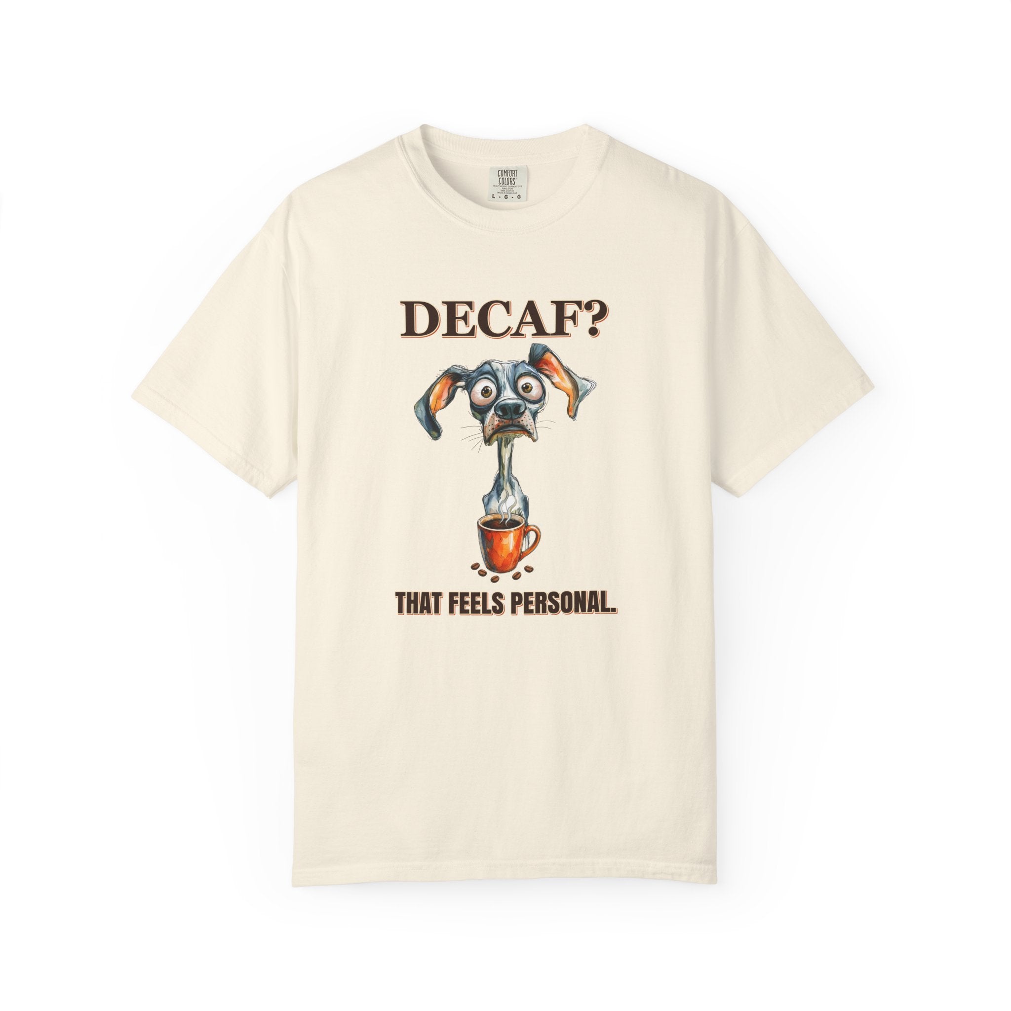 Decaf? That Feels Personal Tee — Funny Coffee Dog T-Shirt