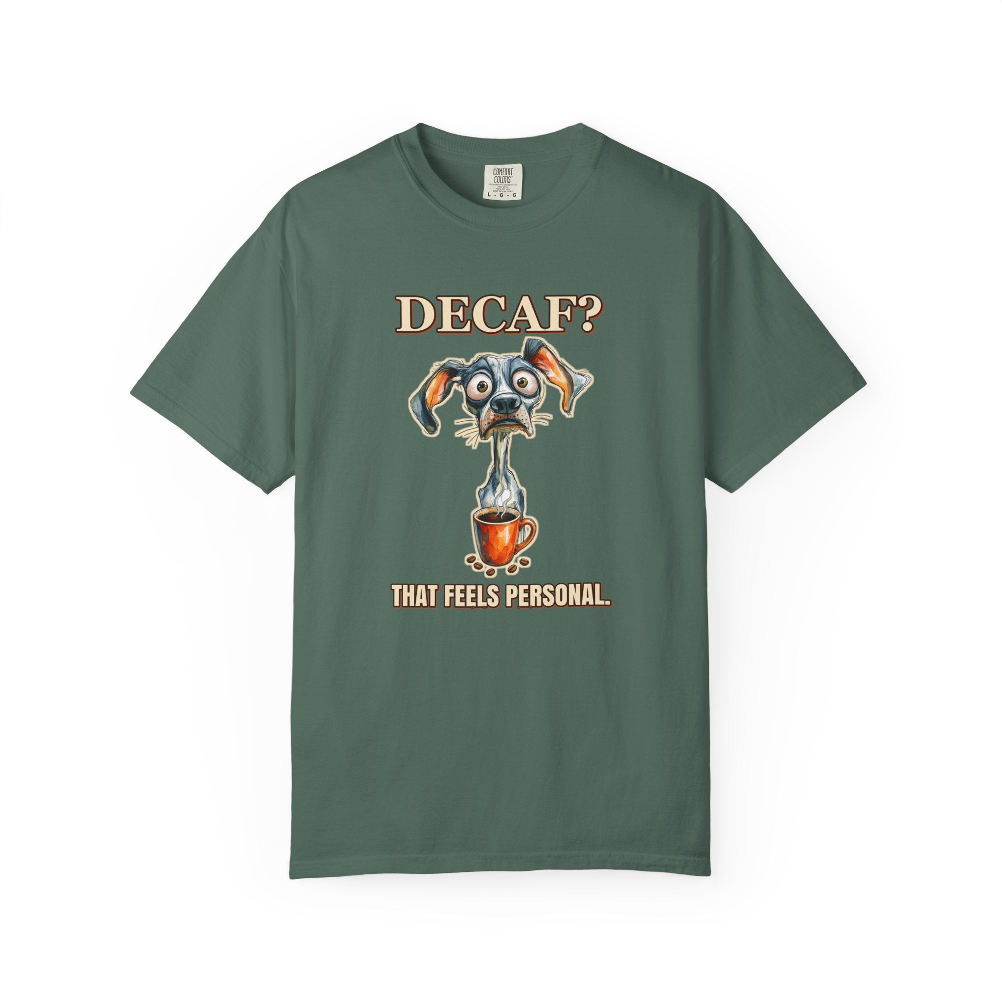 Coffee Dog T-Shirt — "Decaf? That Feels Personal." Funny Coffee Lover Tee