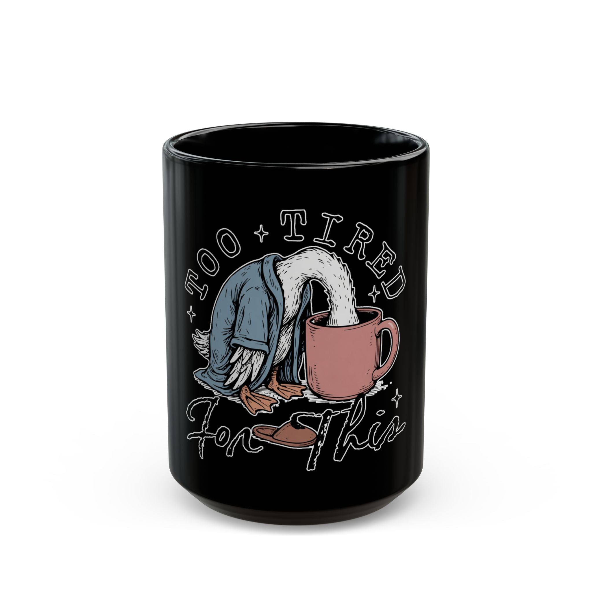 Black 11oz ceramic mug featuring an illustration of a tired goose wearing a robe and slippers.