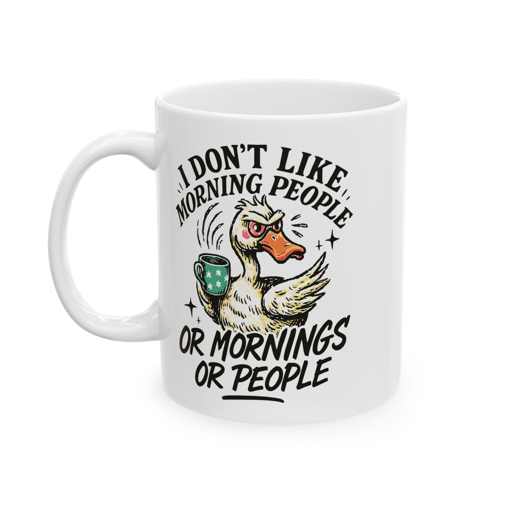 White ceramic mug featuring a grumpy duck holding a coffee cup with text about disliking mornings.