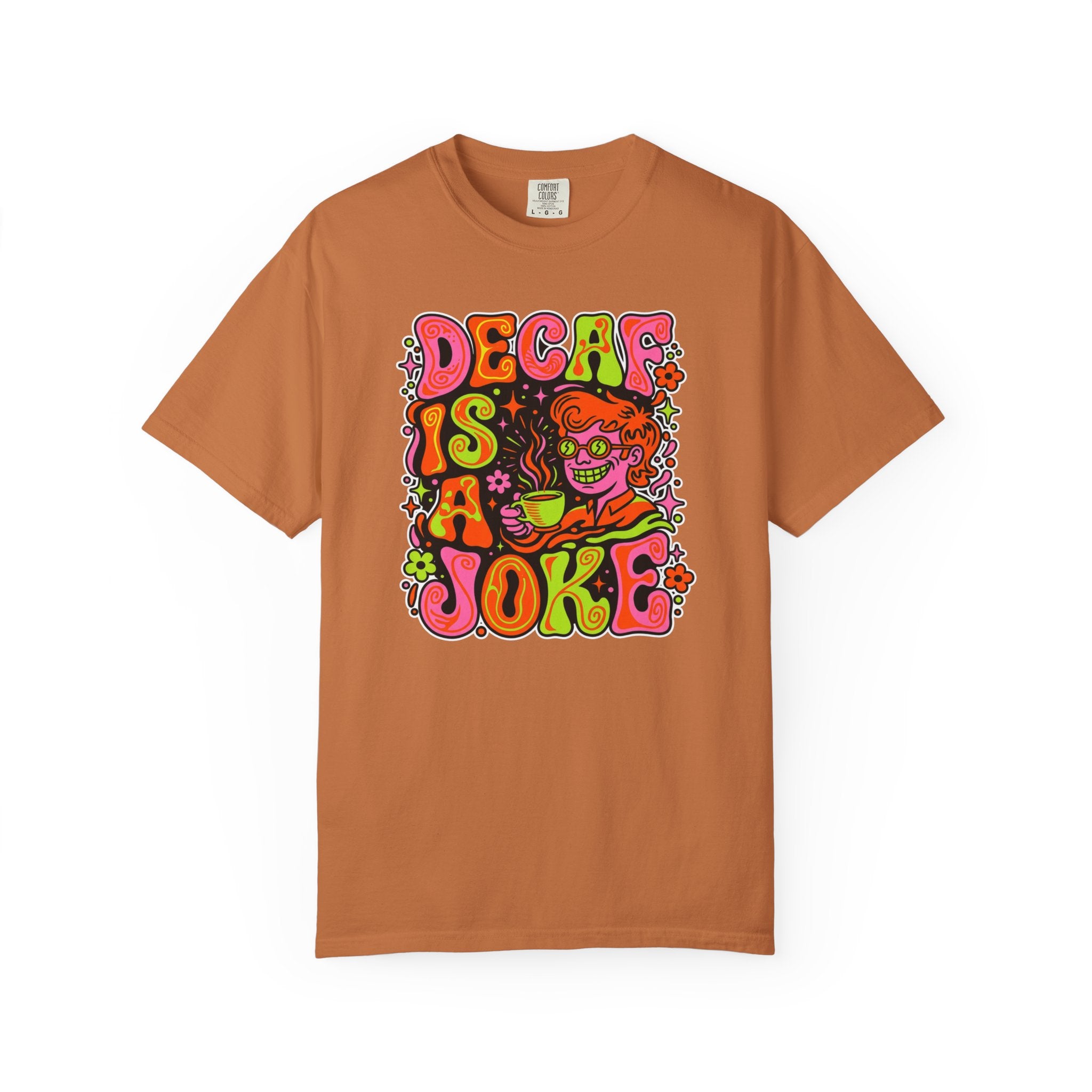 A rust-colored t-shirt featuring a retro, psychedelic graphic that says Decaf Is A Joke.