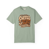 Coffee Slut Graphic Tee — "Cause You Got to Have It Every Day"