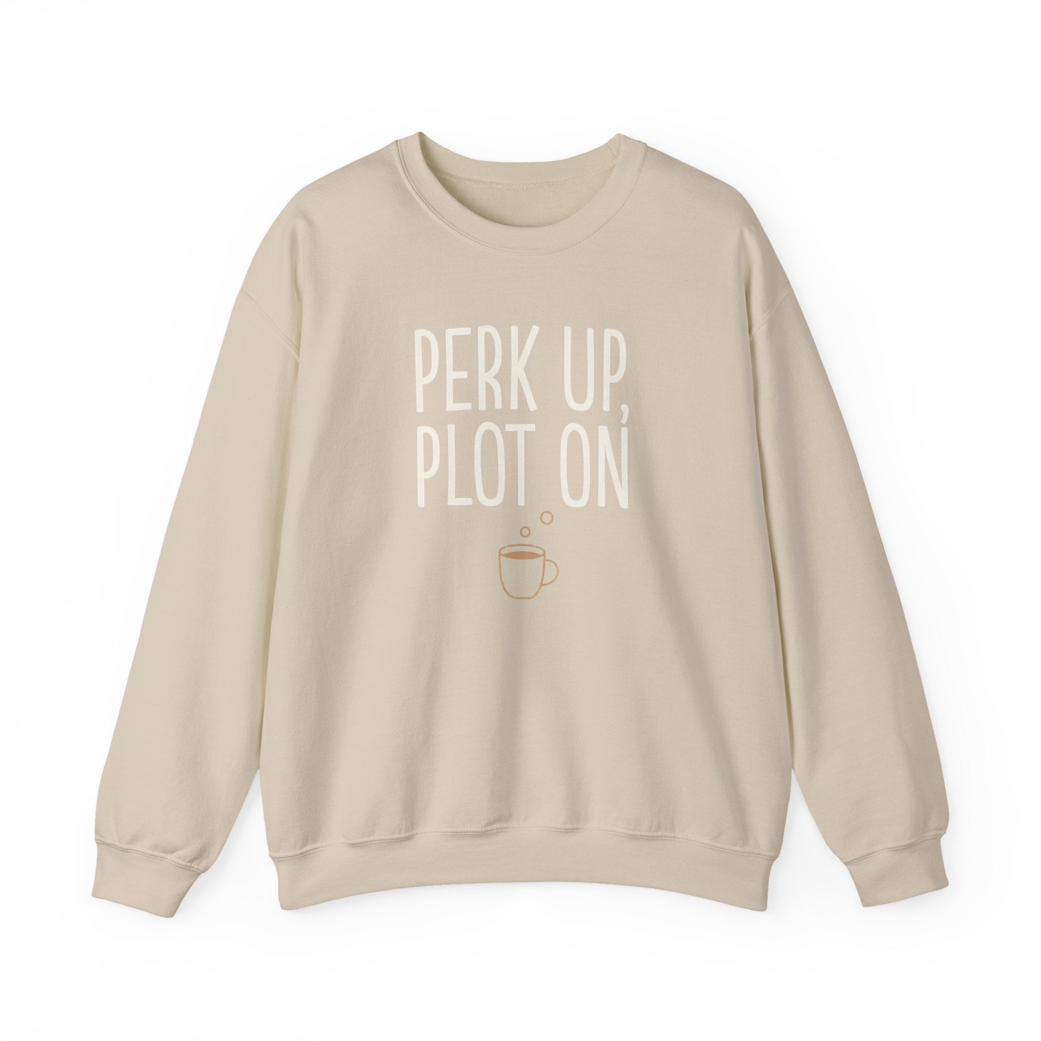 Perk Up Plot On Writer Sweatshirt | Funny Coffee Author Gift Crewneck
