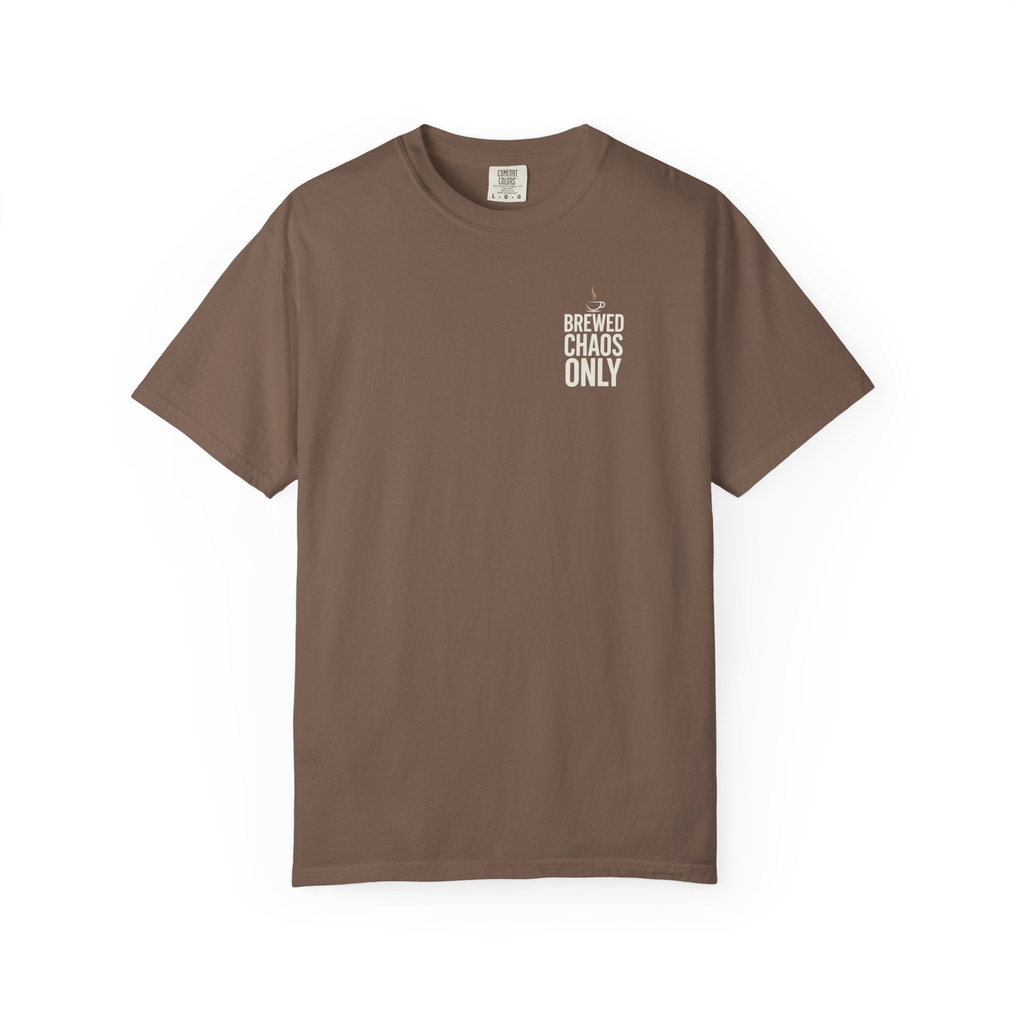 Brewed Chaos Only T-Shirt - Funny Coffee Pun Tee - Sarcastic Barista Shirt - Minimalist Aesthetic Graphic Top - Premium Comfort Colors 1717