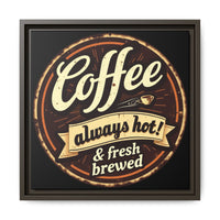 Coffee Always Hot! Vintage Framed Matte Canvas Wall Art | 14x14