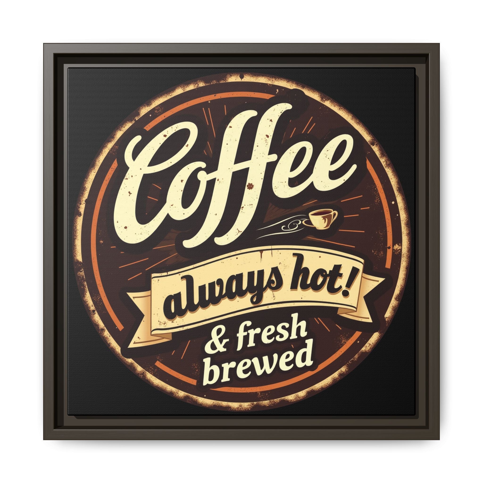 Coffee Always Hot! Vintage Framed Matte Canvas Wall Art | 14x14