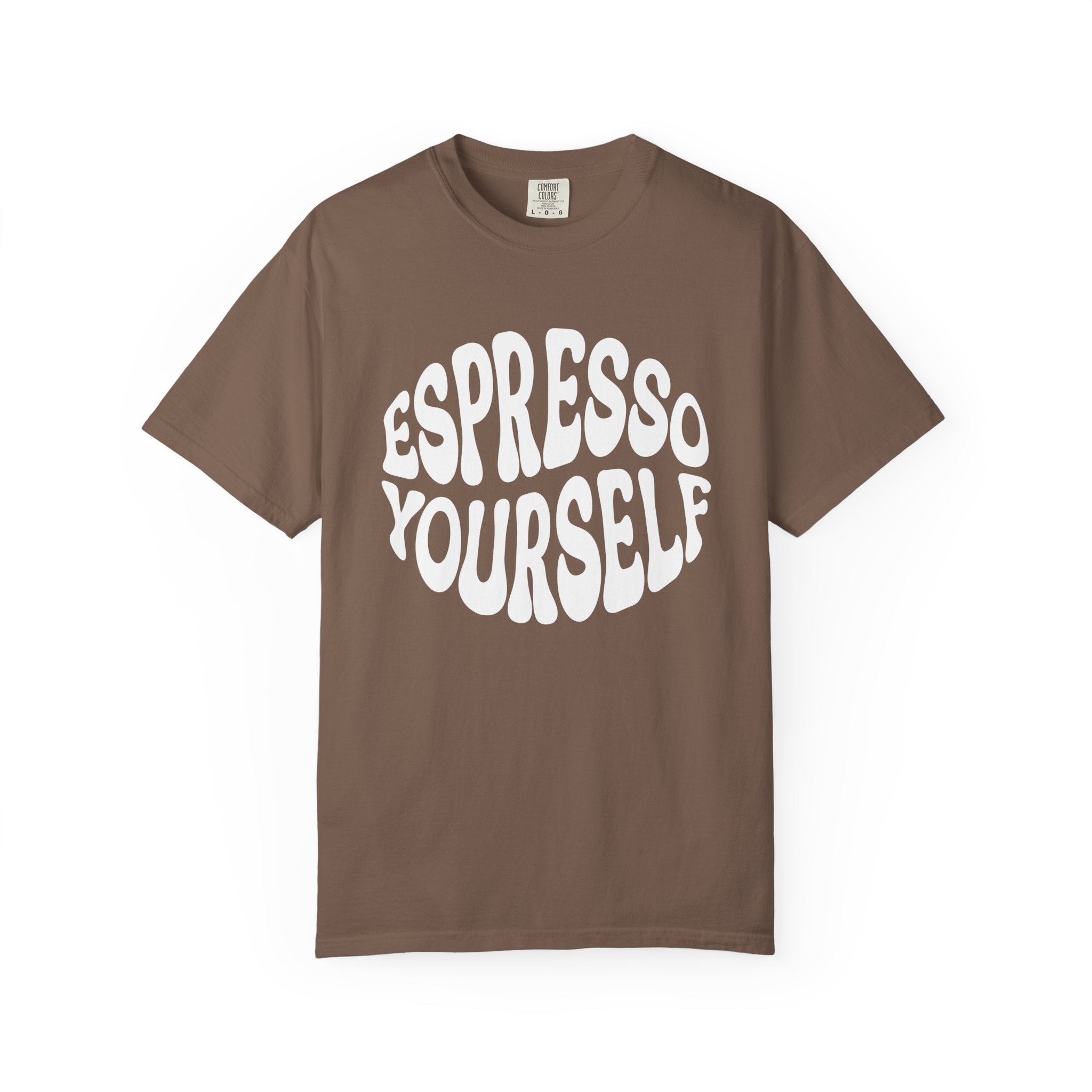 Espresso Yourself T-Shirt | Comfort Colors 1717 | Funny Coffee Pun Gift