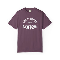 Life Is Better With Coffee T-Shirt | Comfort Colors 1717 | Vintage Badge Graphic Tee