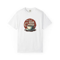 Don’t Forget to Drink Coffee Vintage Tee — Comfort Colors Garment-Dyed T-Shirt