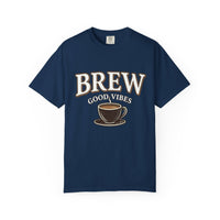 Brew Good Vibes Tee | Garment Dyed Comfort Colors | Barista Gift