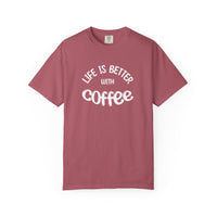 Life Is Better With Coffee T-Shirt | Comfort Colors 1717 | Vintage Badge Graphic Tee