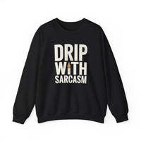 Drip With Sarcasm Funny Coffee Sweatshirt – Unisex Gildan 18000 Crewneck