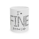 A white ceramic mug with the text I'm FINE But Need Coffee and various descriptive words.