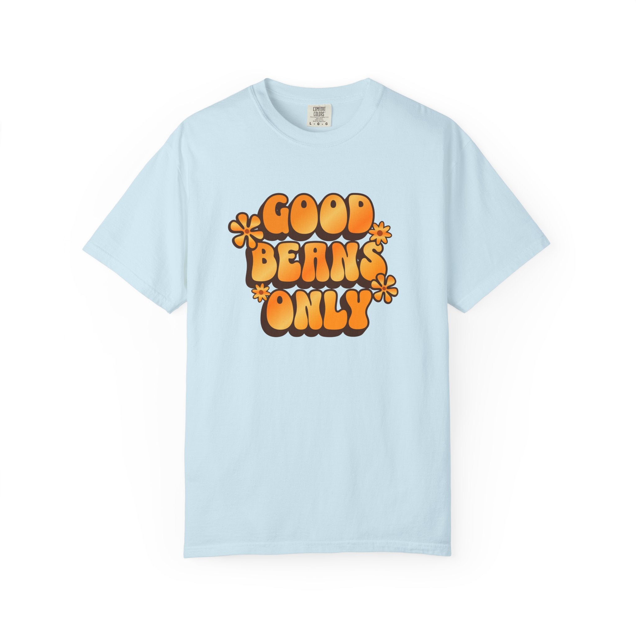 A light blue short-sleeved t-shirt featuring the text Good Beans Only in a retro orange font.