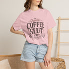 Coffee Slut Graphic Tee — Funny Coffee Lover Shirt