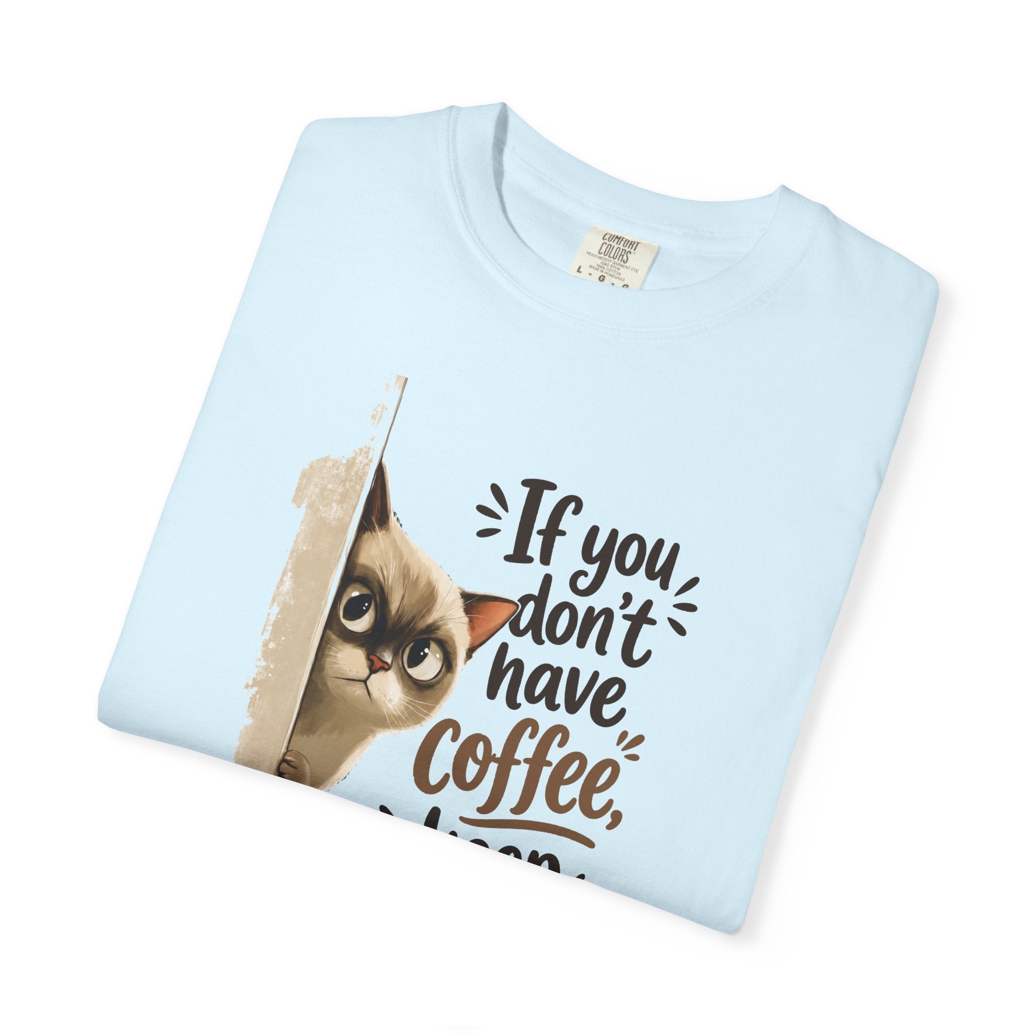Cat Peeking Coffee Tee — “If You Don’t Have Coffee, Keep Walking” T-Shirt