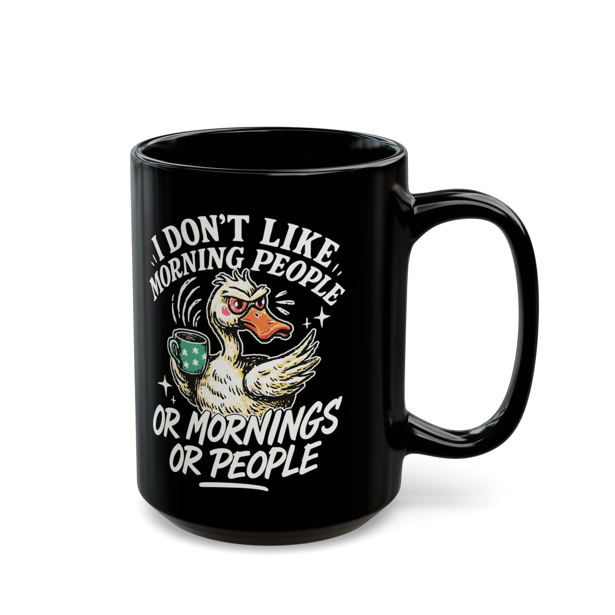 Black ceramic coffee mug featuring a grumpy duck illustration and the text I DON'T LIKE MORNING PEOPLE