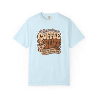 Coffee Slut Graphic Tee — "Cause You Got to Have It Every Day"