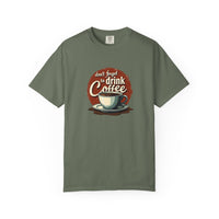 Don’t Forget to Drink Coffee Vintage Tee — Comfort Colors Garment-Dyed T-Shirt