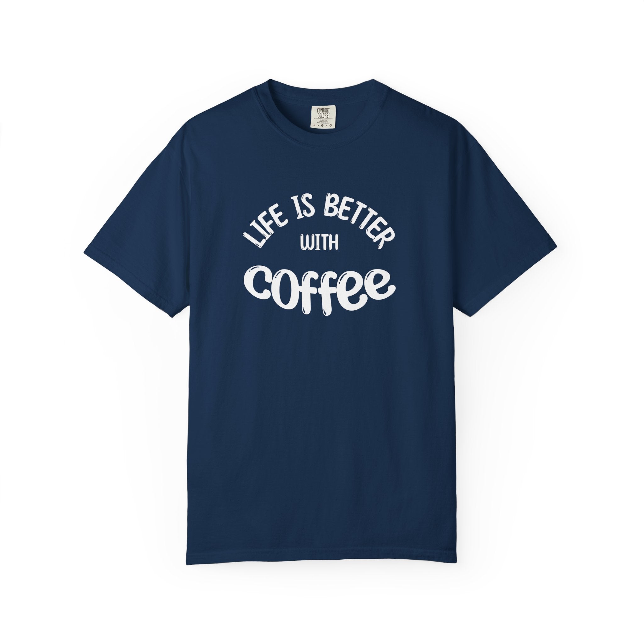 Life Is Better With Coffee T-Shirt | Comfort Colors 1717 | Vintage Badge Graphic Tee