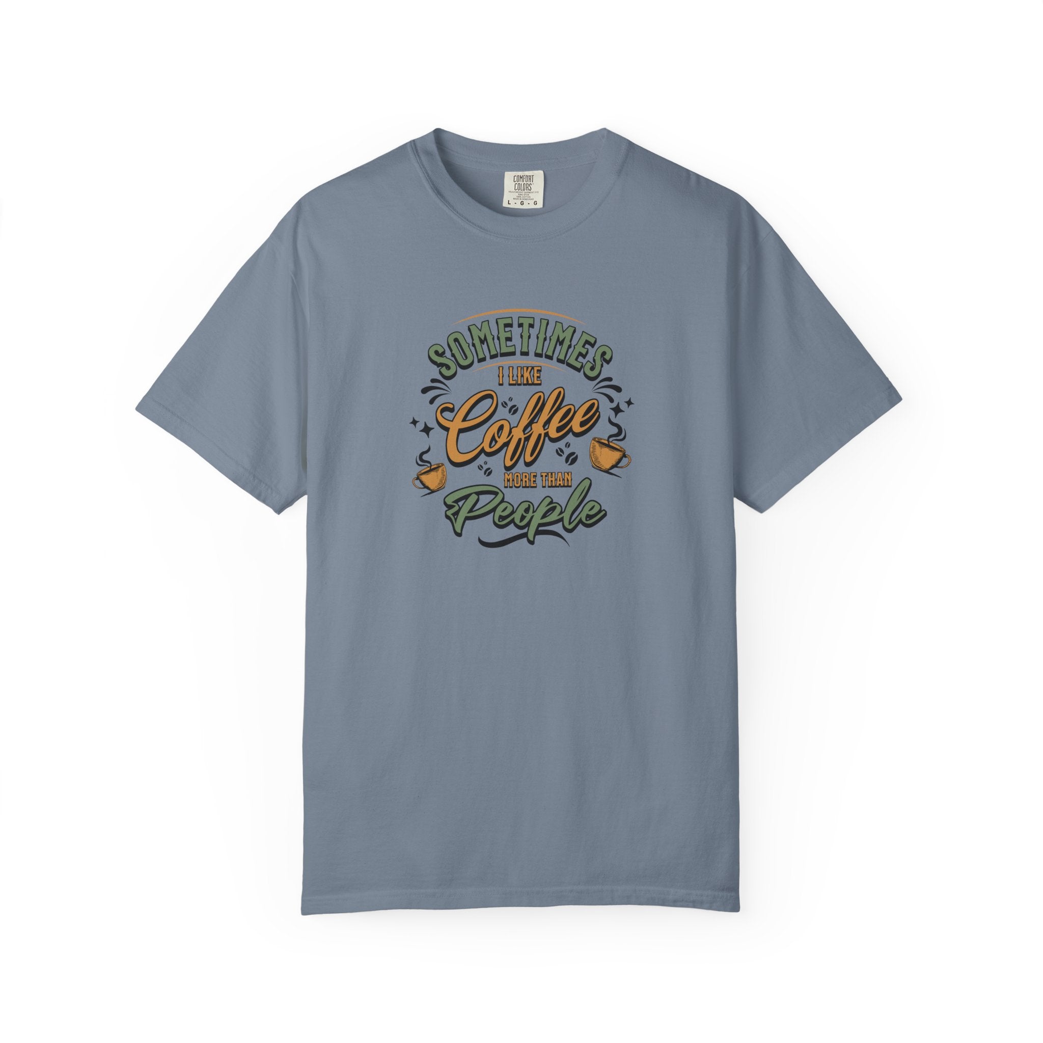 Sometimes I Like Coffee More Than People — Vintage Coffee Lover T-Shirt | Comfort Colors 1717 | Retro Barista Gift Tee
