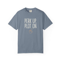 Perk Up, Plot On T-Shirt - Funny Writer Coffee Tee - Author Gift for Plotters - Aesthetic Bookish Shirt - Premium Comfort Colors 1717