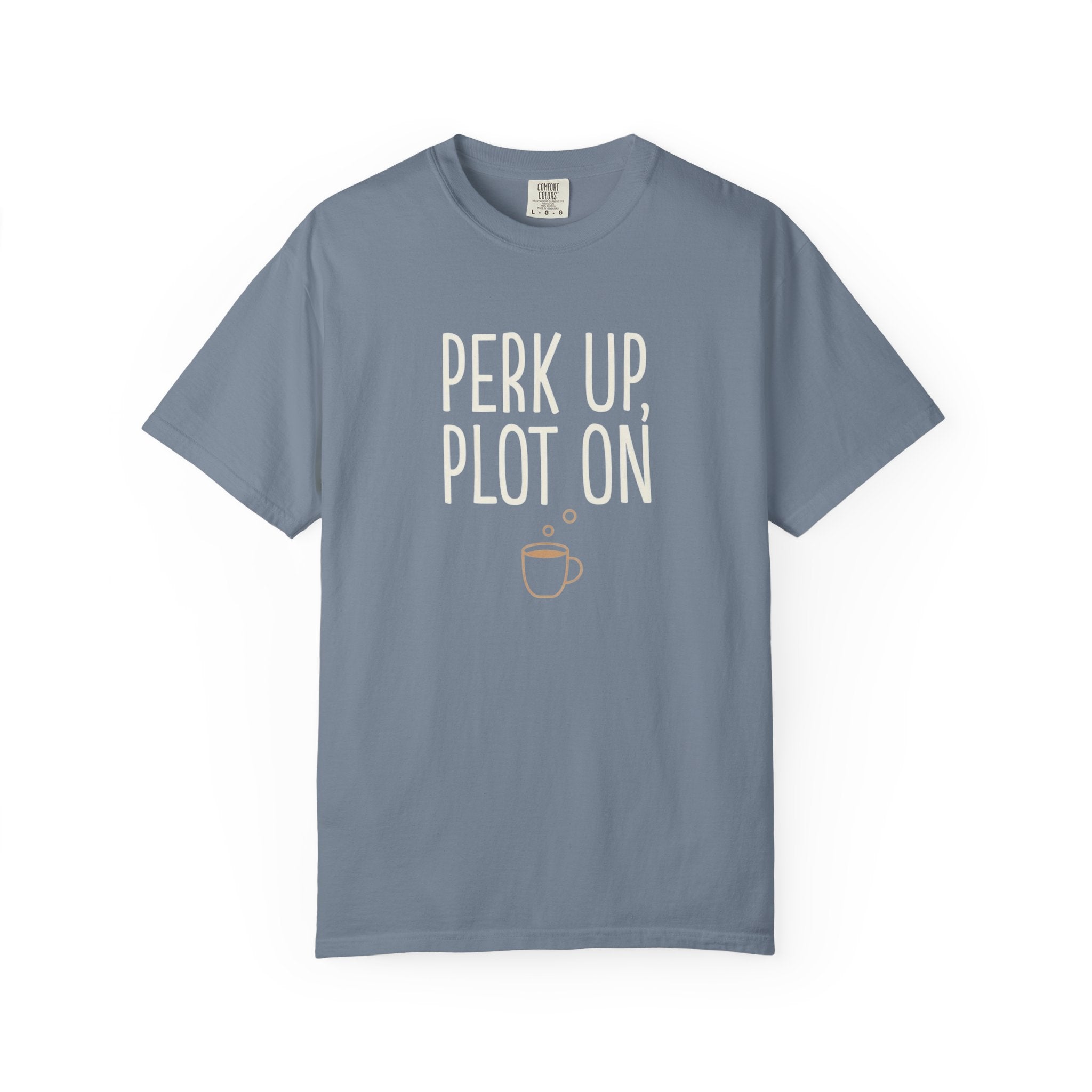 Perk Up, Plot On T-Shirt - Funny Writer Coffee Tee - Author Gift for Plotters - Aesthetic Bookish Shirt - Premium Comfort Colors 1717