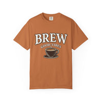 Brew Good Vibes Tee | Garment Dyed Comfort Colors | Barista Gift