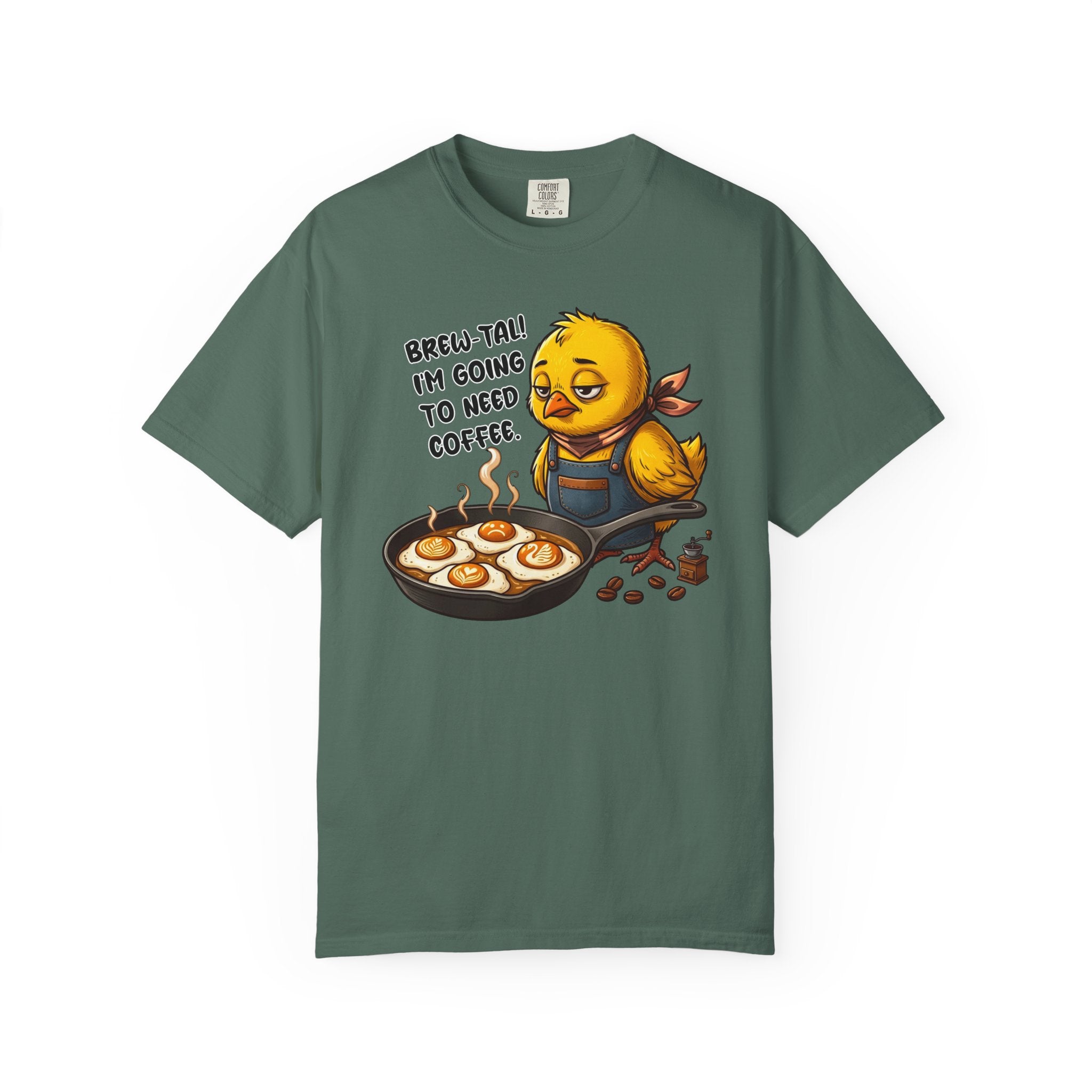 Green t-shirt featuring a sleepy chick wearing an apron with the text Brew-Tal! I'm going to need coffee.