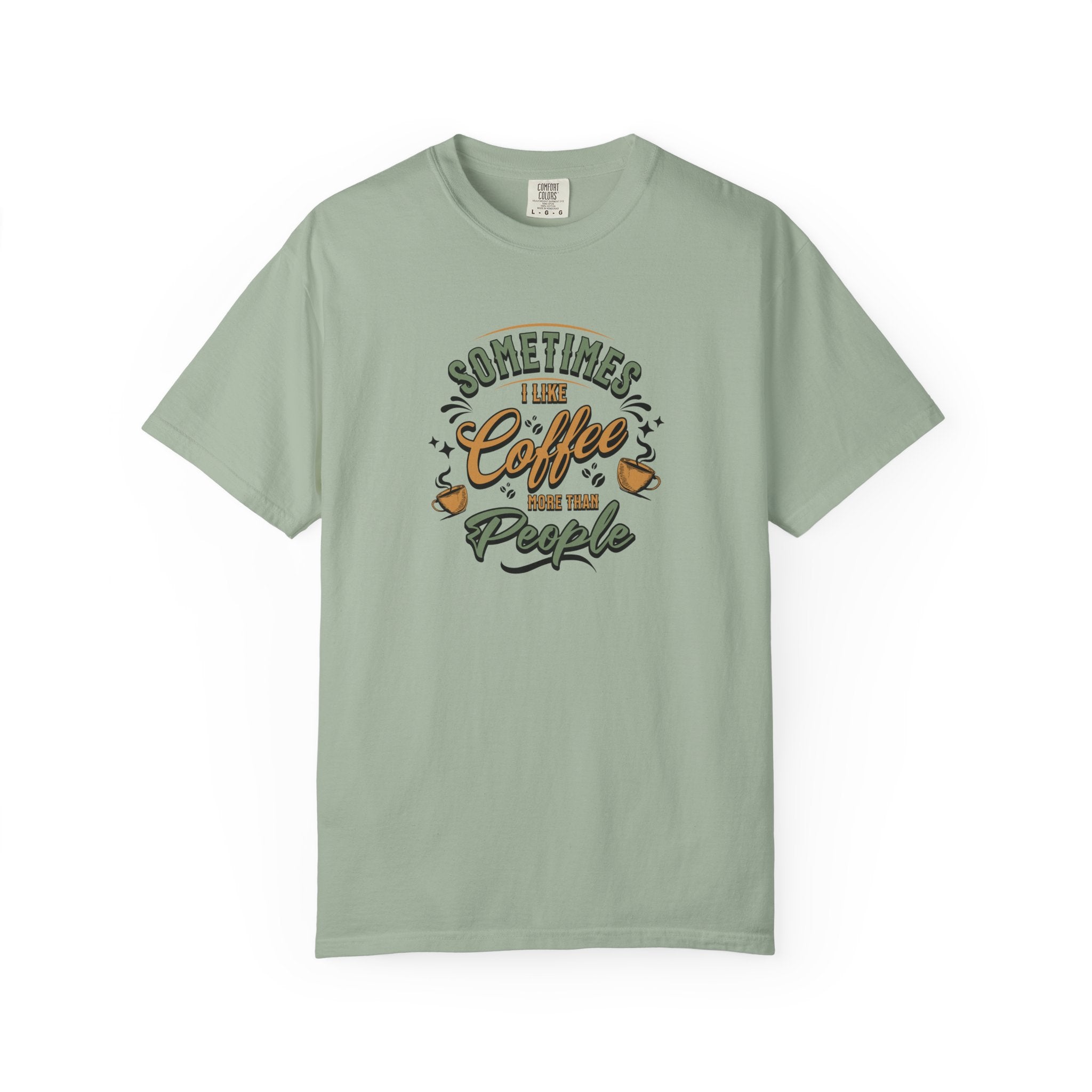 Sometimes I Like Coffee More Than People — Vintage Coffee Lover T-Shirt | Comfort Colors 1717 | Retro Barista Gift Tee