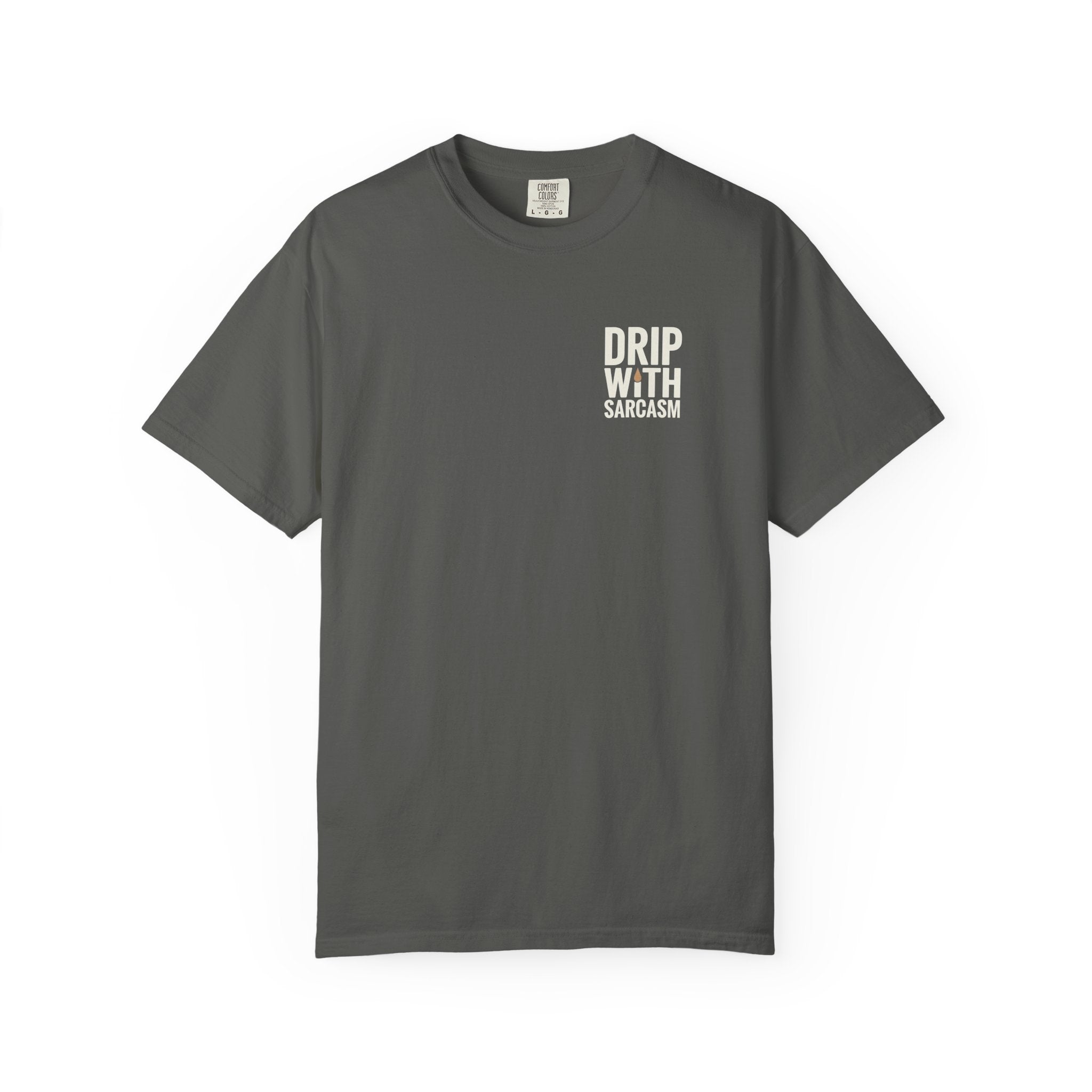 Sarcastic Coffee T-Shirt - "Drip With Sarcasm" Funny Barista Tee - Minimalist Aesthetic Graphic Shirt - Premium Garment-Dyed Comfort Colors 1717