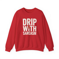 Drip With Sarcasm Funny Coffee Sweatshirt – Unisex Gildan 18000 Crewneck