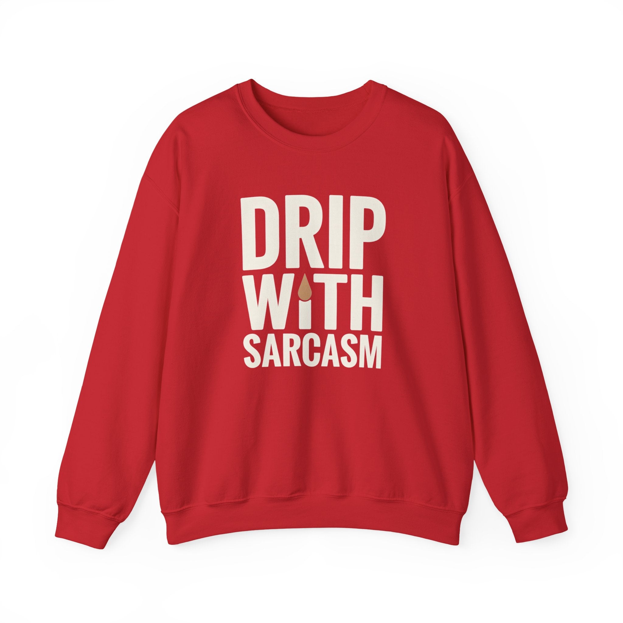 Drip With Sarcasm Funny Coffee Sweatshirt – Unisex Gildan 18000 Crewneck