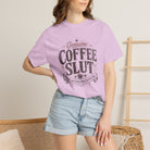Coffee Slut Graphic Tee — Funny Coffee Lover Shirt