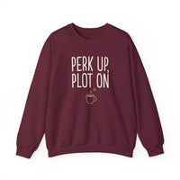 Perk Up Plot On Writer Sweatshirt | Funny Coffee Author Gift Crewneck