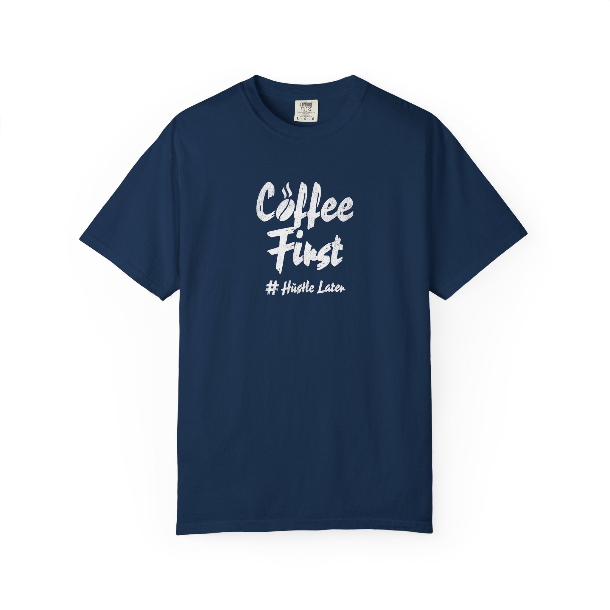 Coffee First Graphic Tee | Heavyweight Garment Dyed | Funny Barista Shirt