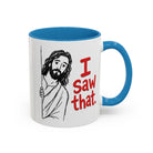 White ceramic mug with a blue handle and interior, featuring a drawing of Jesus saying I Saw that.