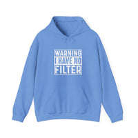 Warning I Have No Filter Hoodie | Bold Graphic Sweatshirt | Unisex Streetwear Gift
