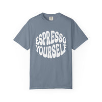 Espresso Yourself T-Shirt | Comfort Colors 1717 | Funny Coffee Pun Gift