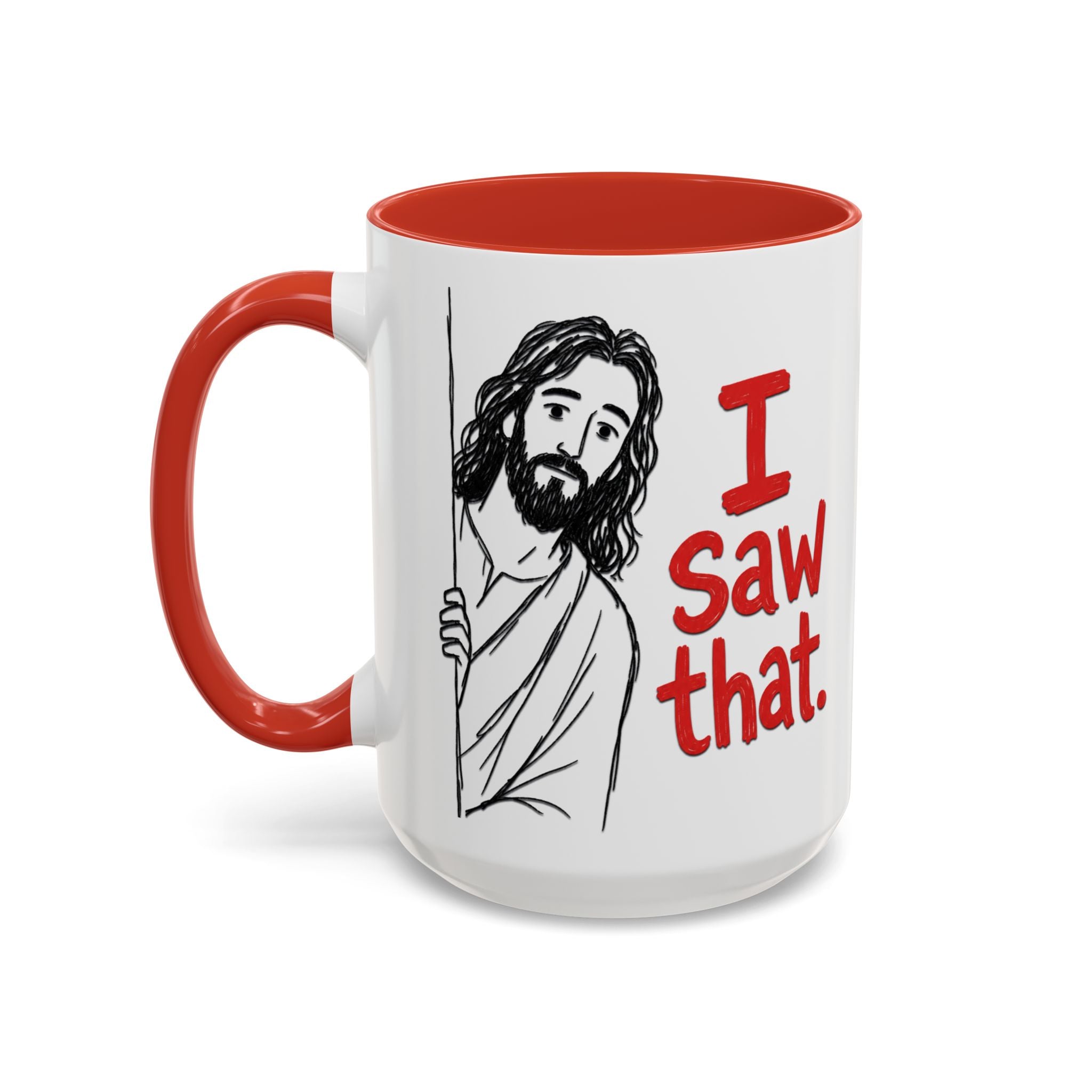 White ceramic mug with a red handle and interior, featuring a drawing of Jesus saying I Saw that.